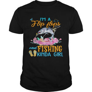 Im A Flip Flops And Fishing Kinda Girl Shirt